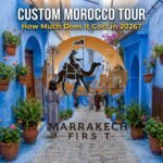 custom morocco tour 2026 guide and prices
